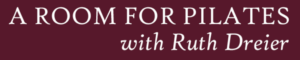Text reading “A Room for Pilates with Ruth Dreier” on a dark maroon background